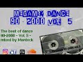 Megamix dance anni 902000 vol5 the best of 902000 mixed compilation