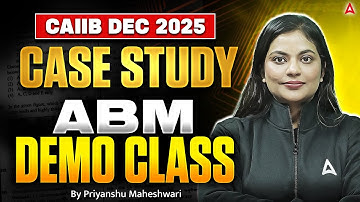CAIIB Dec 2025 | CAIIB ABM Case Study Demo Class | CAIIB ABM 2025 | Priyanshu Maheshwari