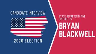 State Representative District 77 - Bryan Blackwell