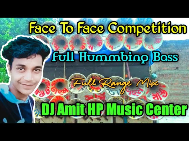 Face_To_Face_Full_Competition_Hummbing_Full_Range_Mix_DJ_Amit_HP_Music_Center class=