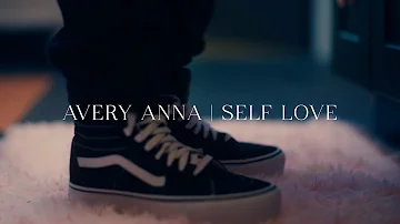 Avery Anna - Self Love (Official Music Video)