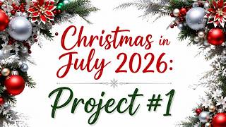 Christmas in July 2026: Project #1