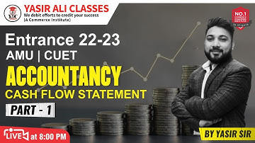 Part-1 Accountancy | Cash Flow Statement | CUET | AMU | DU | BHU | ENTRANCE | 22-23 | By Yasir Sir