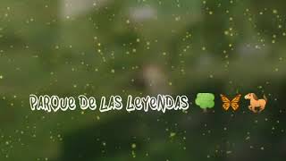 Parque de las Leyendas - 2019 🌲🦁🐼🦋🐎