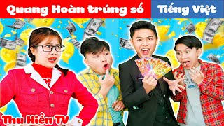 QUANG HOÀN TRÚNG SỐ | Kế Hoạch Bất Ổn 💕 Tổng Hợp Phim Cổ tích Đời thực Hay Nhất 💕 Thu Hiền TV