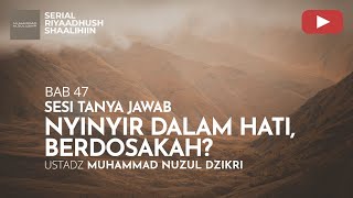 1681. NYINYIR DALAM HATI, BERDOSAKAH? | Riyaadhush Shaalihiin | Ustadz Muhammad Nuzul Dzikri
