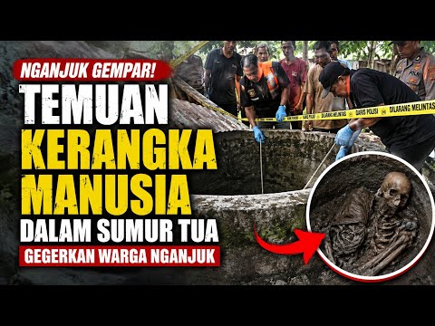 Nganjuk Geger Lagi !!! Temuan Kerangka Manusia dalam Sumur Tua