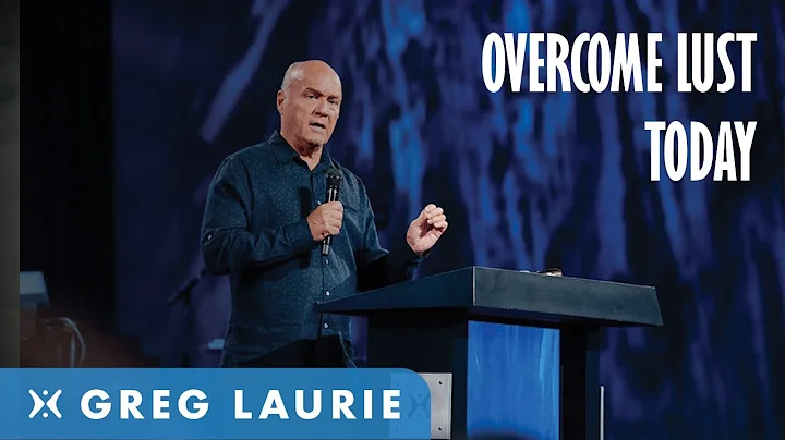 How Jesus Handled Lust (With Greg Laurie)