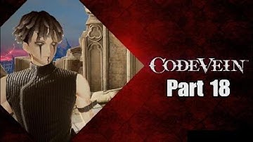 Code Vein - Part 18, Arachnid Gotto