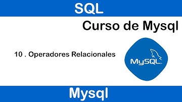 Curso de MySQL #10 II Operadores Relacionales