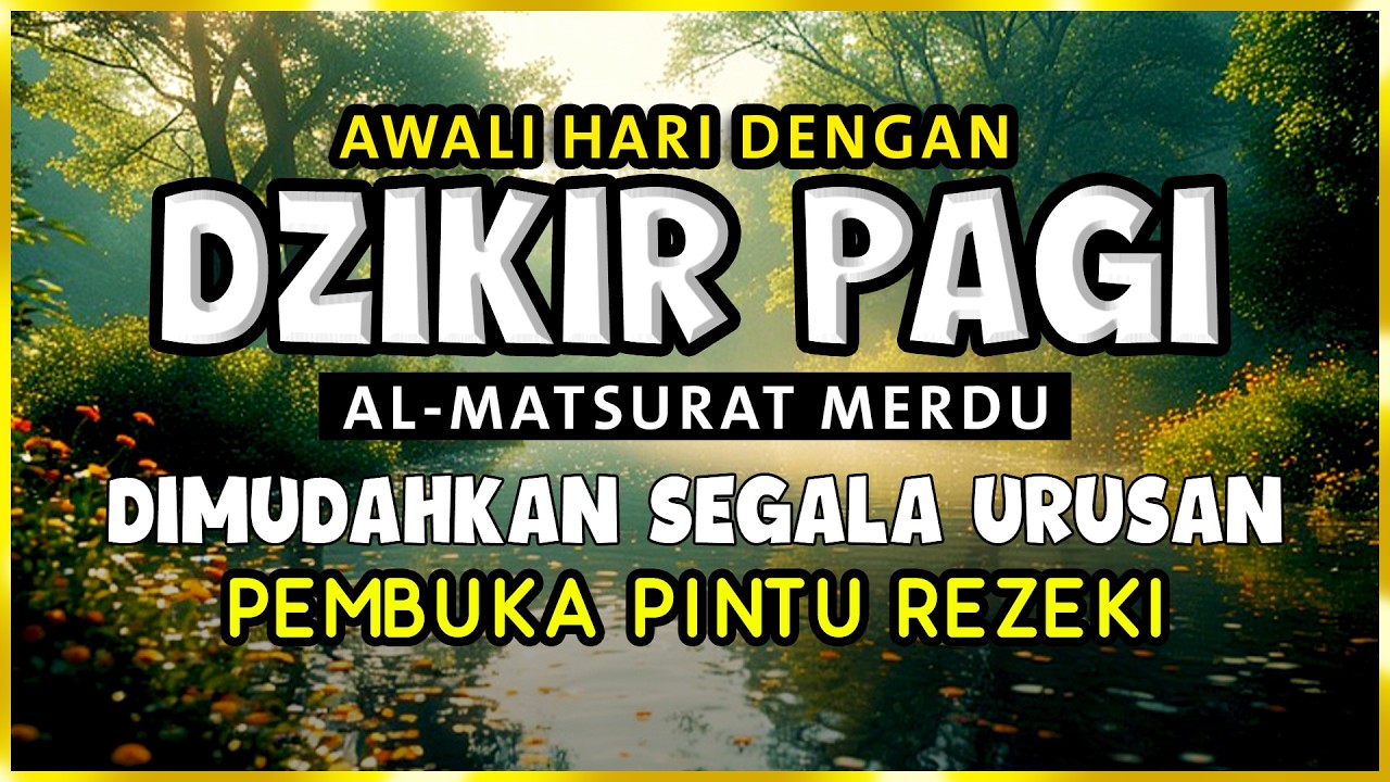 DZIKIR PAGI SESUAI SUNNAH RASUL | ZIKIR PEMBUKA PINTU REZEKI | Dzikir Mustajab Pagi