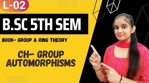 B.Sc 5th sem Maths || Ch-Group Automorphisms || By Jyoti Chaudhary ✍️✍️