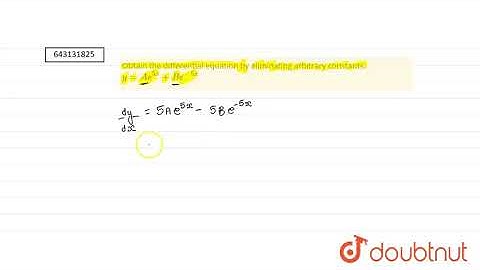 Obtain the differential equation by eliminating arbitrary constants. | Class 12 Maths | Doubtnut