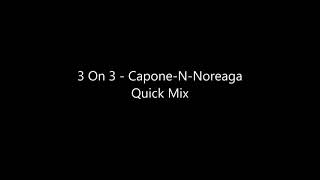 3 On 3   Capone N Noreaga Quick Mix