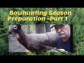 Bow Hunting Season Preparation part 1