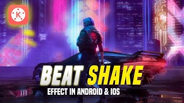 Beat Shake Effect in kinemaster Tutorial | Android & ios