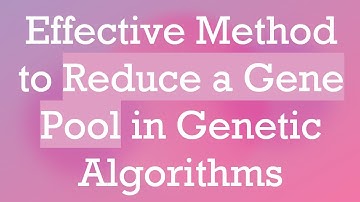 Effective Method to Reduce a Gene Pool in Genetic Algorithms