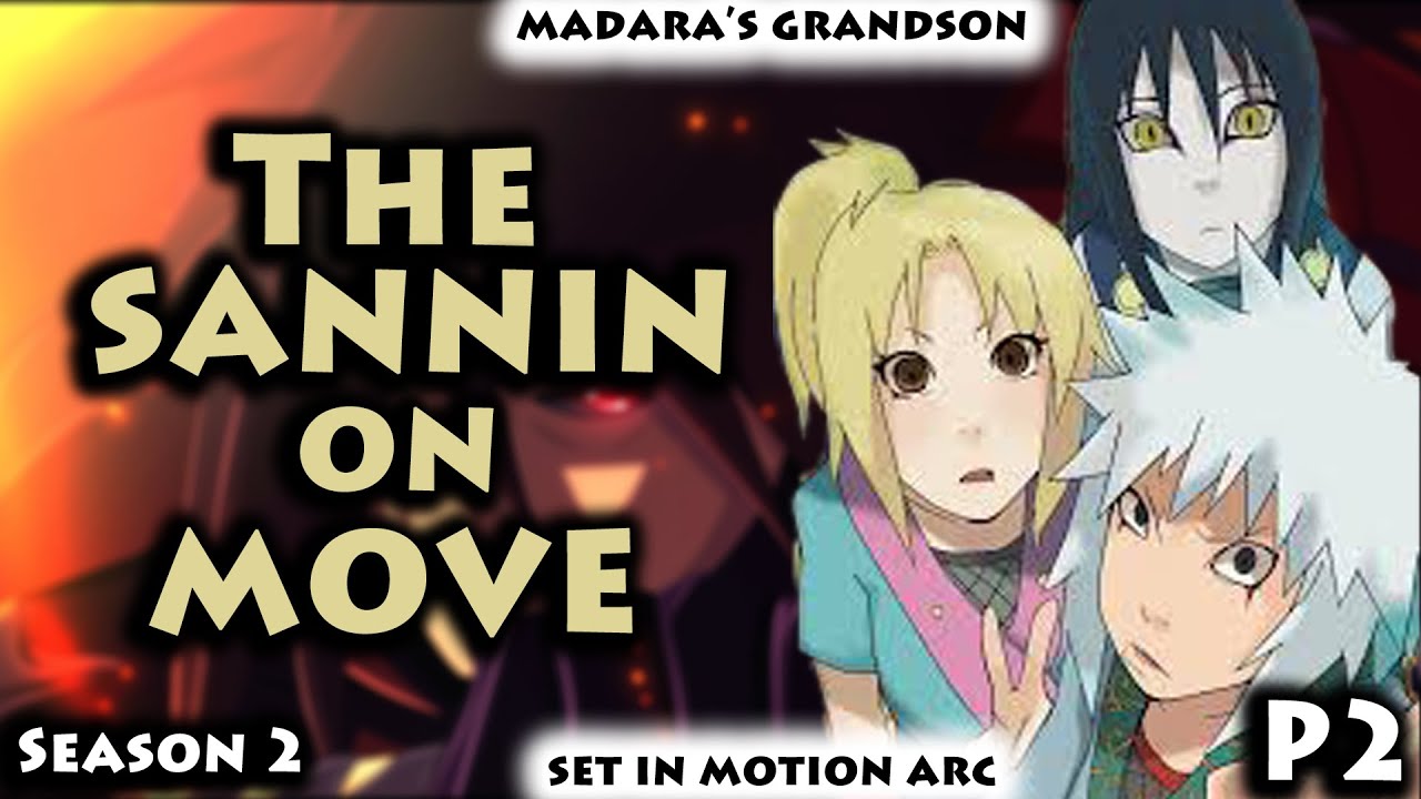 The Sannin On Move What If Naruto Madara's Grandson Season 2 Part 2