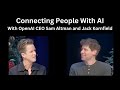 Connecting People With AI | With OpenAI CEO Sam Altman