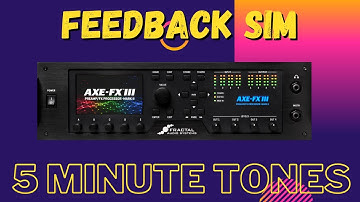 Feedback Simulator For the Axe-Fx III, FM9 & FM3 | 5 Minute Tones