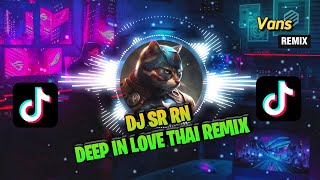 DJ RN SR Deep In Love THAI REMIX ( Music DJ Tiktok Viral Terbaru 2024) #djremix #djtiktok #remix