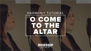 Video thumbnail of "Harmony Tutorial — "O Come To The Altar" (Elevation)"