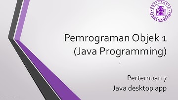 Pemrograman Objek 1 (Java) - Pertemuan 7 - Java Desktop App