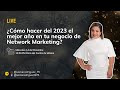 ¿Cómo hacer del 2023 el mejor año en tu negocio de Network Marketing?
