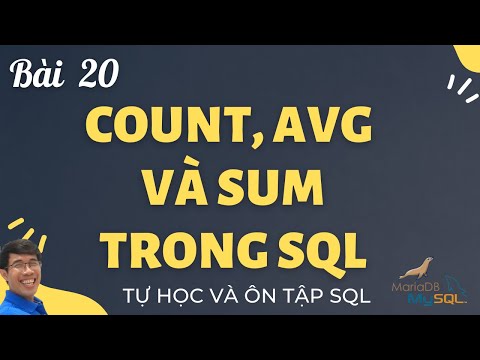 Video Học SQL 20. Tính tổng, trung bình, và đếm số lượng... - youtube