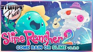 Slime Rancher 2 - Rain or Slime update 0.3.0 by Stumpt Price 5,371 views 5 months ago 3 hours, 22 minutes