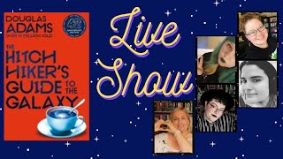 Live Show for the Hitchhikers Guide to the Galaxy Readalong @ABookFiendNamedMel