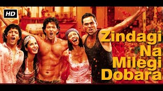 Zindagi Na Milegi Dobara 2011 Bollywood Full Movie HD - Hrithik Roshan, Farhan Akhtar, Abhay Deol❣️😂