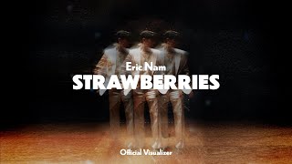 Eric Nam 에릭남 - Strawberries [ Visualizer]