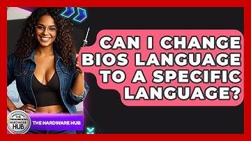 Can I Change BIOS Language To A Specific Language? - The Hardware Hub