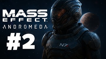 Mass Effect: Andromeda Gameplay Walkthrough - Part 2