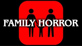 Talkin'bout: Family Horror