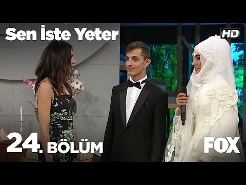 Sen İste Yeter 24. Bölüm