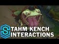 Tahm Kench Special Interactions
