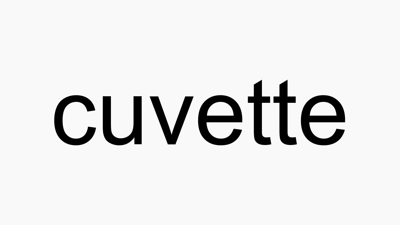 How To Pronounce Cuvette