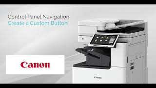 How to Create a Custom Button on the Canon imageRUNNER ADVANCE DX