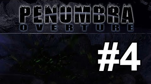 Penumbra Overture - Part 4 - SPIDER CAVERN