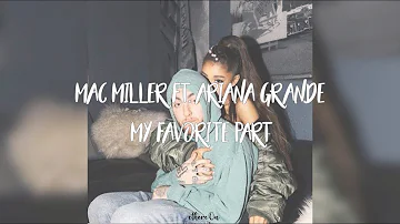 Mac Miller ft. Ariana Grande; My Favorite Part // letra en inglés y español