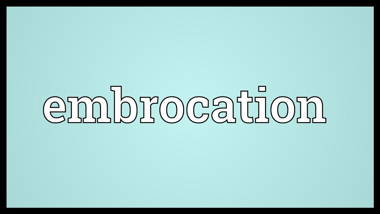 Embrocation Meaning