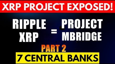 XRP Ledger REVEALED! Project MBridge EXPOSED! MUST WATCH!