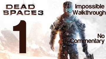 Dead Space 3 Gameplay Walkthrough Part 1 Prologue Impossible Difficulty | WikiGameGuides