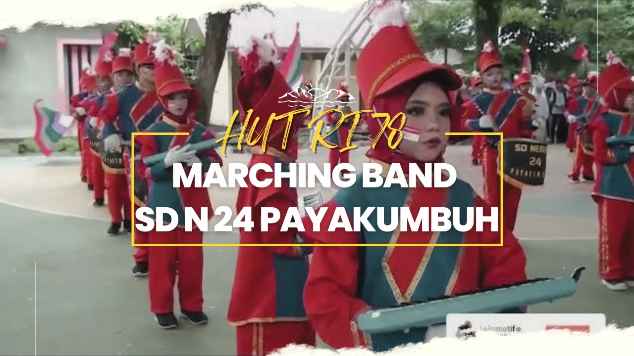 Marching Band SDN 24 Payakumbuh Pawai Alegoris HUT RI 78 (Binaan Icut Dancer)