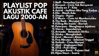 POP AKUSTIK INDONESIA 2000-AN LAGU KENANGAN MASA SMA | No Iklan