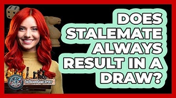 Does Stalemate Always Result In A Draw?