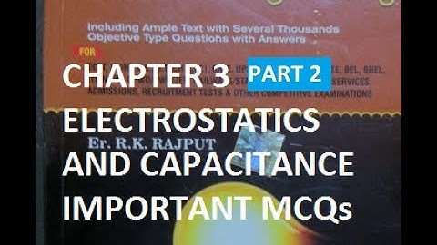 ELECTROSTATICS AND CAPACITANCE !! RK RAJPUT IMPORTANT MCQs !! PART 2