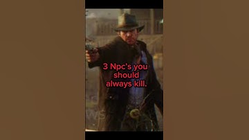 3 Npc’s you should always kill.#reddeadredemption#rdr2#gaming#reddeadredemtion2